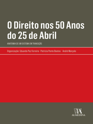 cover image of O Direito nos 50 Anos do 25 de Abril--Anatomia de um Sistema em Transição